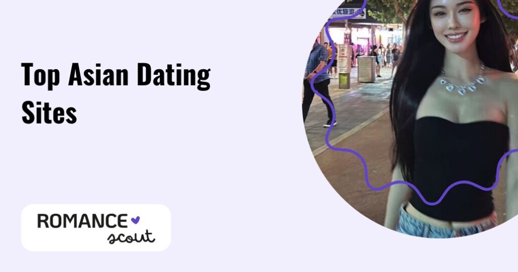 Asian Dating Site 💓Where To Find The Best Asian Dating Online?